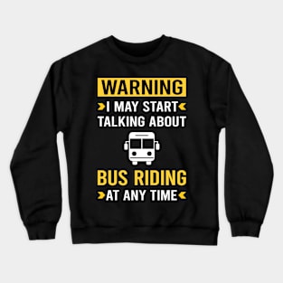 Warning Bus Riding Ride Rider Crewneck Sweatshirt